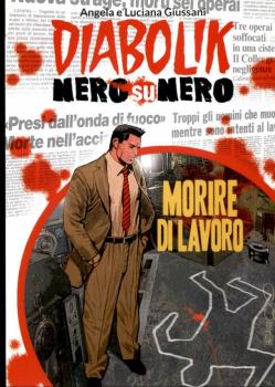 Diabolik Nero su Nero - Nr. 96 - Morire di lavoro (2016)